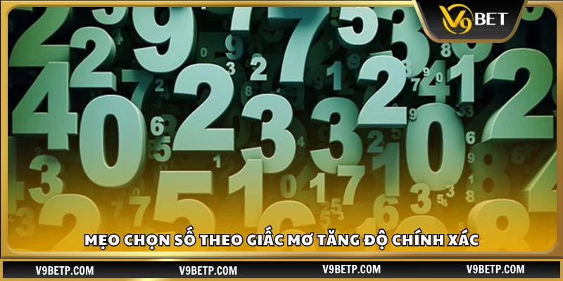 Mẹo chọn số theo giấc mơ ra số chuẩn hơn